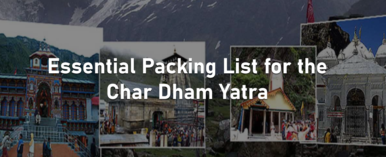 Essential Packing List for the Char Dham Yatra