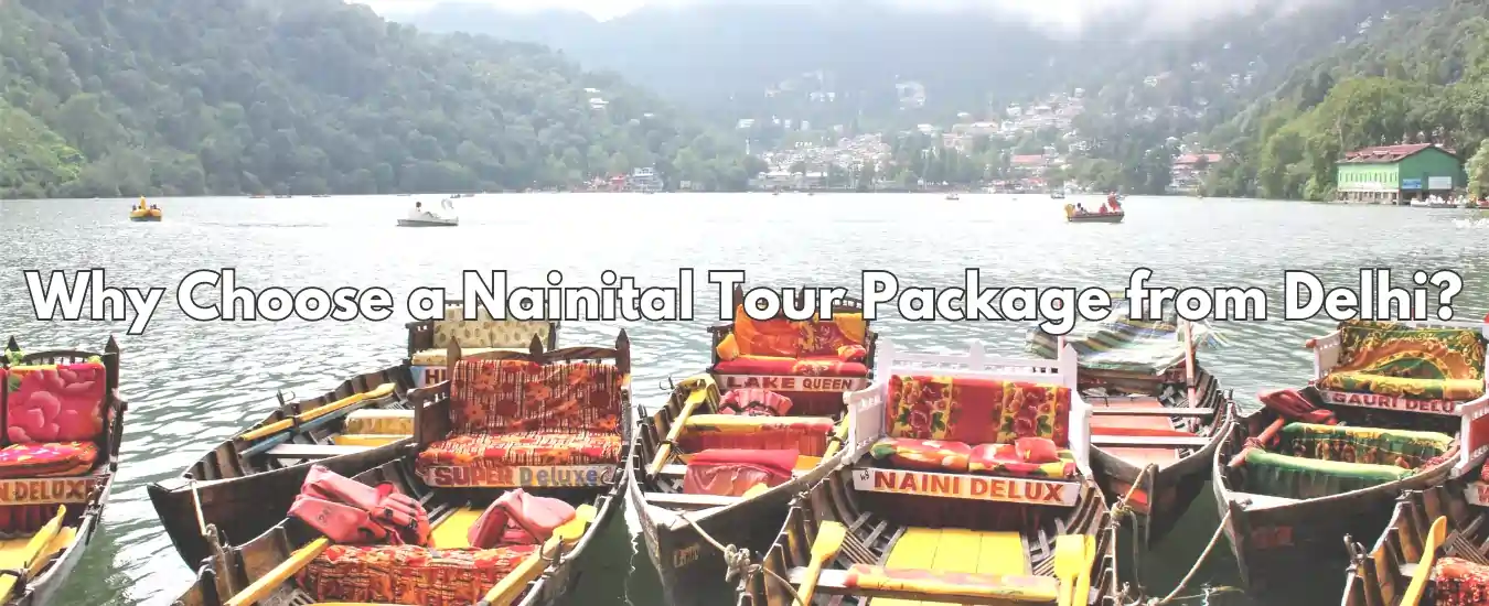 Why Choose a Nainital Tour Package from Delhi?