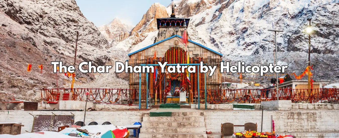 The Char Dham Yatra by Helicopter