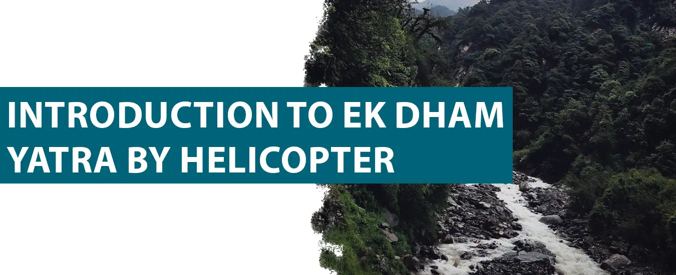 Introduction to Ek Dham Yatra by Helicopter