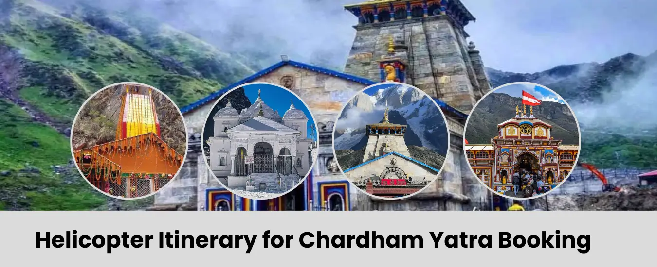 Helicopter Itinerary for Chardham Yatra Booking