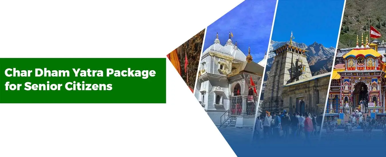 Char Dham Yatra Package for Senior Citizens