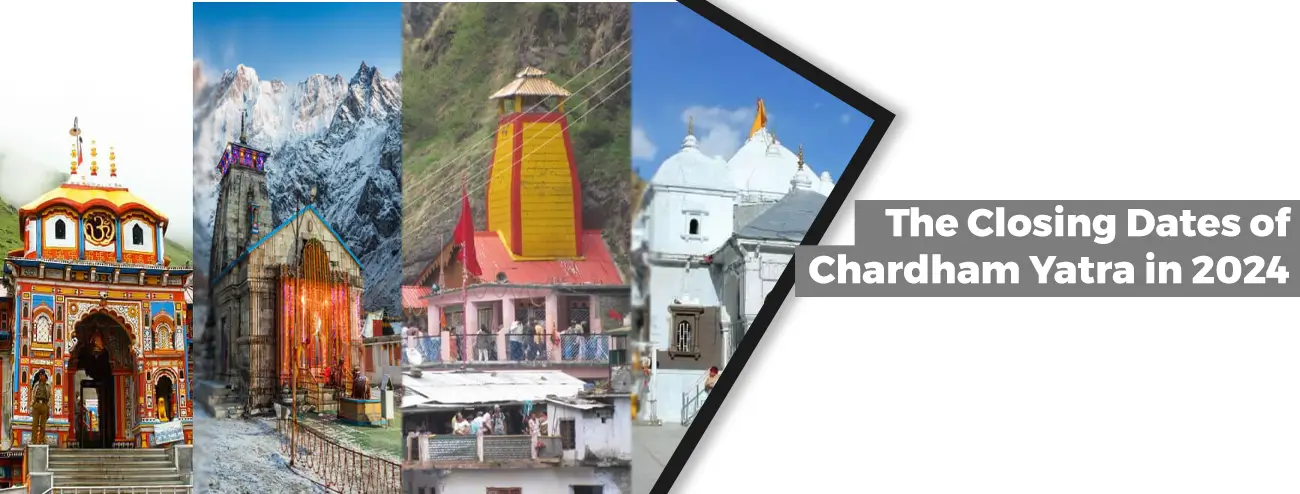 The Closing Dates of Chardham Yatra in 2024