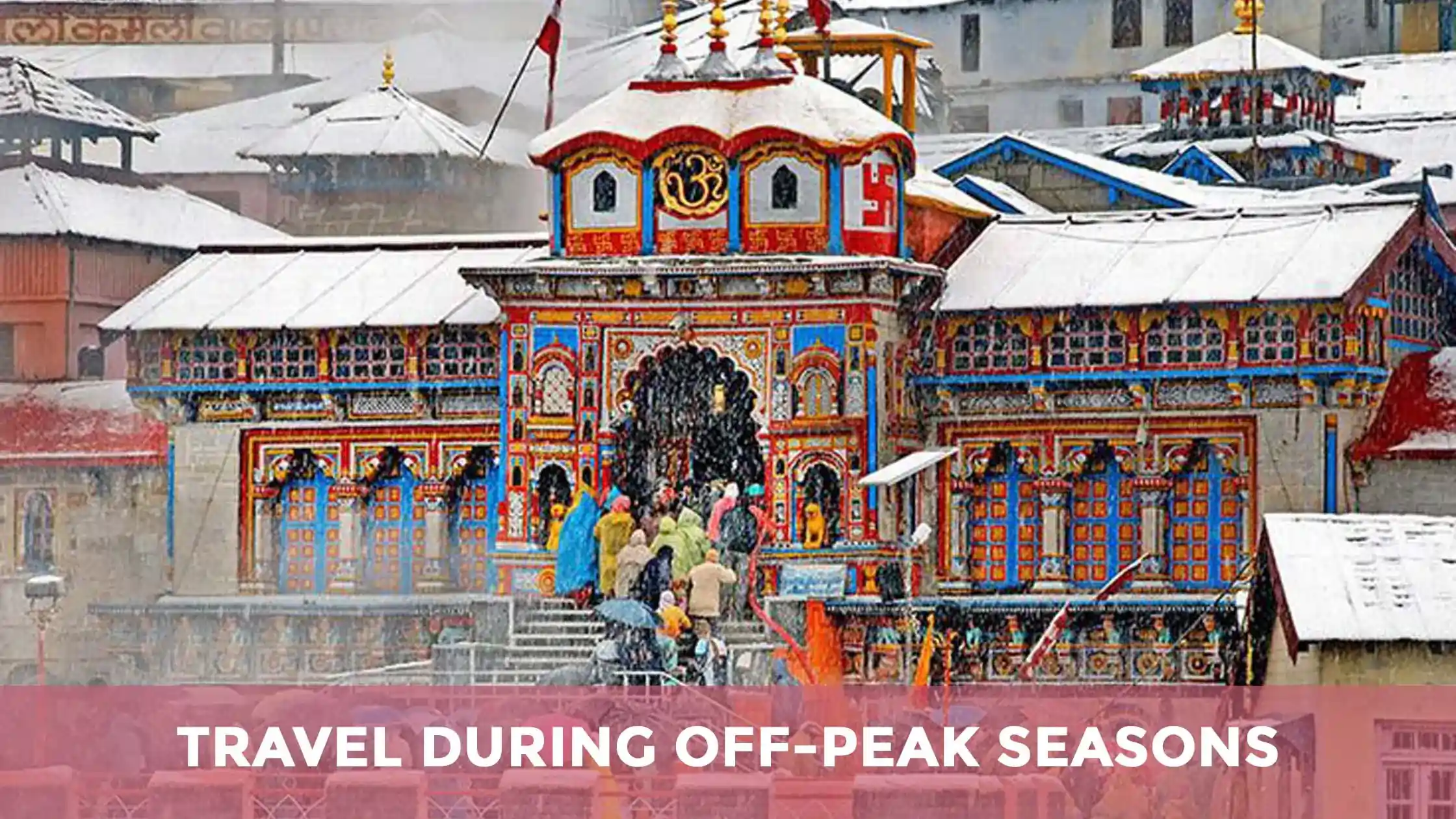 Travel during off-peak seasons