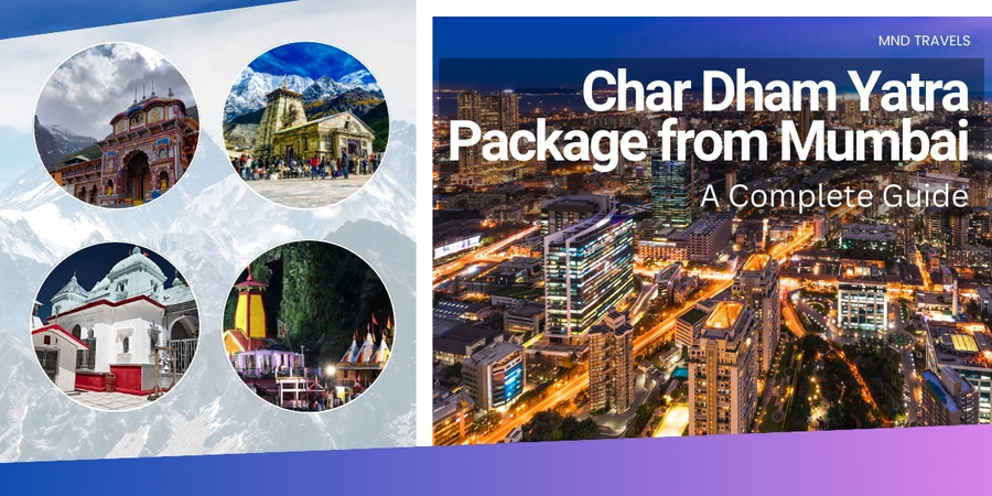 mnd travels cmois Char Dham Yatra Package from Mumbai