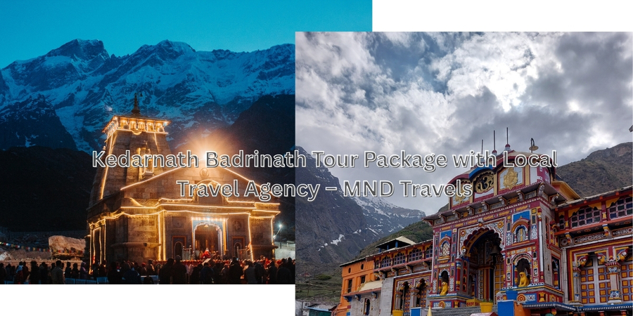 kedarnath Badrinath tour package with local travel agency